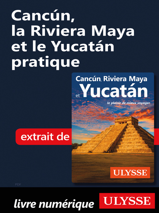 Title details for Cancún, la Riviera Maya et le Yucatán pratique by Ouvrage Collectif - Available